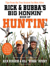 Rick & Bubba's Big Honkin' Book of Huntin' (eBook): The Two Sexiest Fat Men Alive Talk Hunting